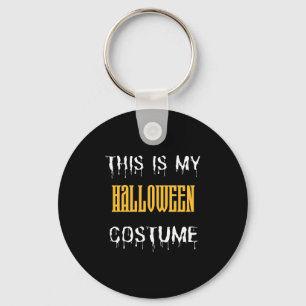 This Is My Halloween Costume - Funny Halloween Key Ring