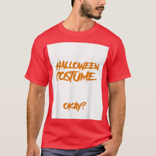 This Is My Halloween Costume I Worked Very Hard On T-Shirt