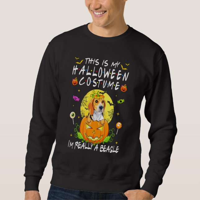 This Is My Halloween Costume I'm Really A Beagle D Sweatshirt (Front)