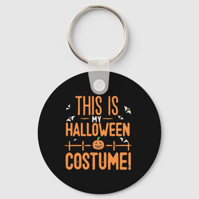 This Is My Halloween Costume  Key Ring (Front)
