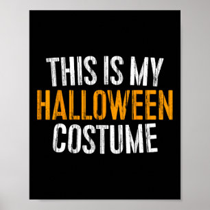 This Is My Halloween Costume  Poster
