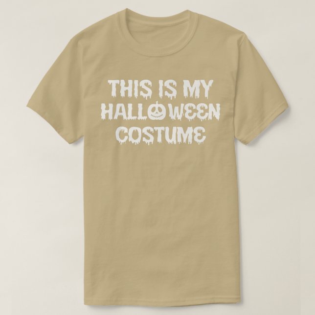This Is My Halloween Costume  T-Shirt (Design Front)