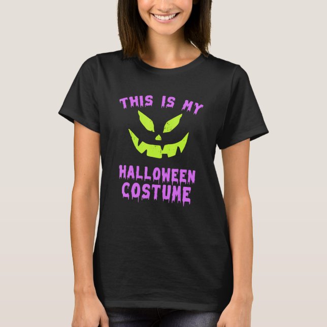This Is My Halloween Costume With Scary Pumpkin Fa T-Shirt (Front)