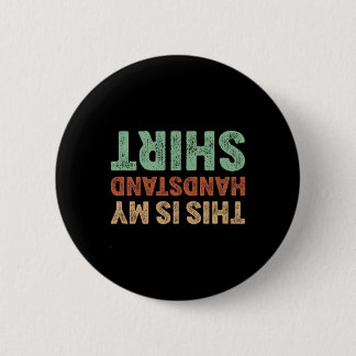 This Is My Handstand Shirt I Funny Gymnastics Brea 6 Cm Round Badge