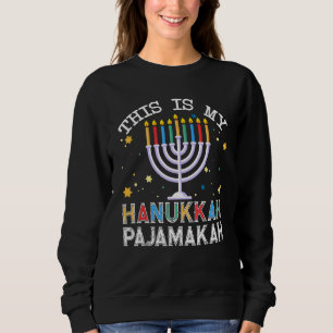 This is My Hanukkah Pajamakah Channukah Christmas  Sweatshirt