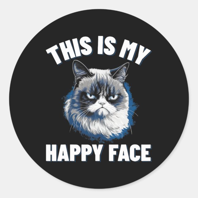 This Is My Happy Face - Funny Cat With Grumpy Face Classic Round Sticker (Front)