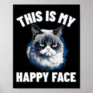This Is My Happy Face - Funny Cat With Grumpy Face Poster