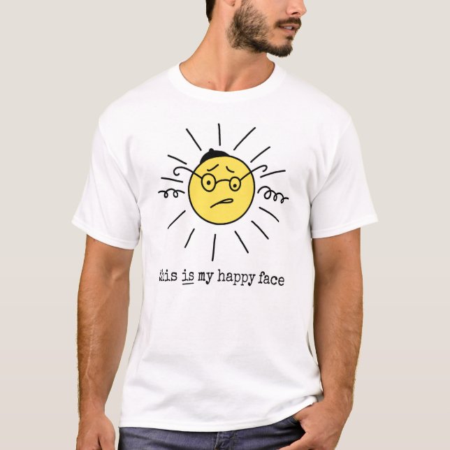 "this is my happy face" Funny Yiddish T-shirt (Front)