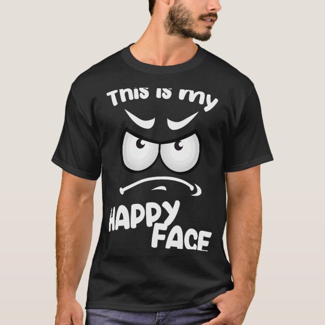 This is my Happy Face Sarcastic T-Shirt (Front)