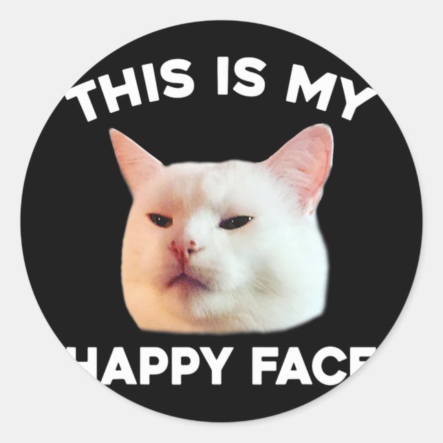 This Is My Happy Face Smudge The Cat Meme Sarcasti Classic Round Sticker (Front)