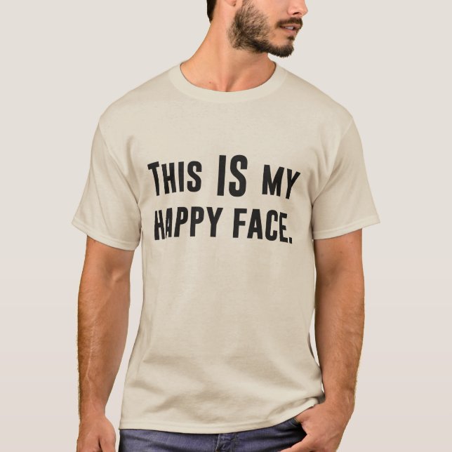 This IS my Happy Face T-Shirt (Front)