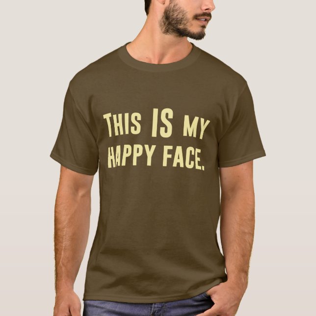 This IS my Happy Face T-Shirt (Front)