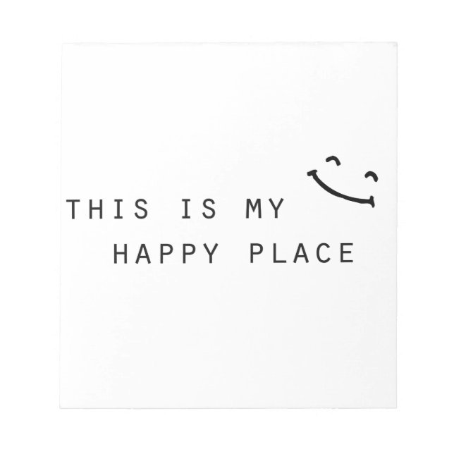this is my happy place simple modern design notepad (Front)