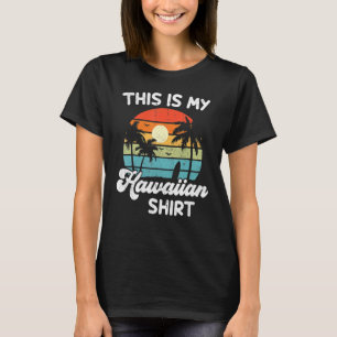 This Is My Hawaiian Aloha Hawaii For Mens Women B T-Shirt