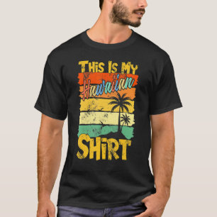 This Is My Hawaiian Aloha Hawaii For Mens Women B T-Shirt