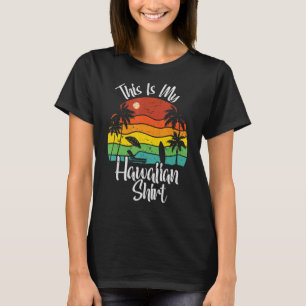 This is My Hawaiian Aloha Hawaii for Mens Women B T-Shirt