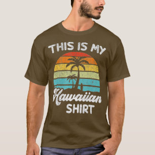 This Is My Hawaiian Aloha Hawaii For Mens Women Bo T-Shirt