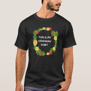 This is My Hawaiian  Aloha Hawaii Hawaiian Lei Flo T-Shirt