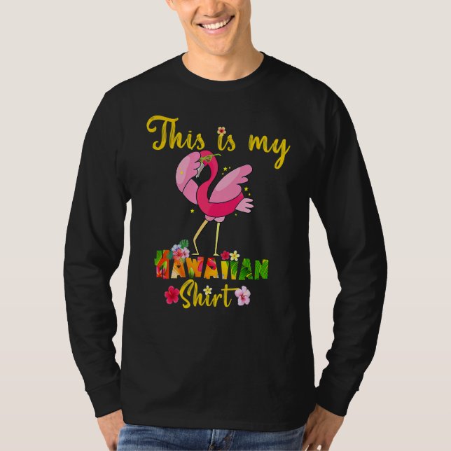 This Is My Hawaiian  Flamingo Flowers Floral Summe T-Shirt (Front)