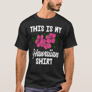 This Is My Hawaiian     Men Flower Aloha Party Lov T-Shirt