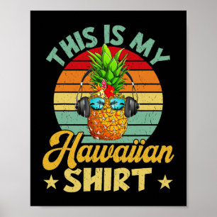 This Is My Hawaiian Outfit Hawaii Pineapple Tropic Poster