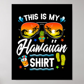 This Is My Hawaiian Shirt Luau Aloha Hawaii Beach  Poster