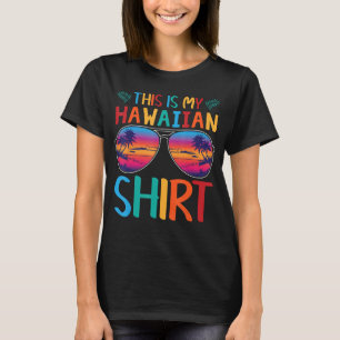 This Is My Hawaiian Shirt Palm Sunglasses Aloha Ha