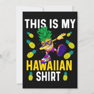 This is My Hawaiian Shirt Pineapple Dabbing Aloha  Invitation