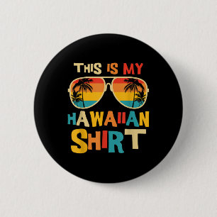 This Is My Hawaiian Shirt Tropical Luau Costume Pa 6 Cm Round Badge