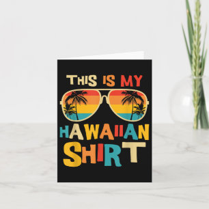 This Is My Hawaiian Shirt Tropical Luau Costume Pa Card