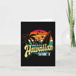 This Is My Hawaiian Shirt Vintage Aloha Beaches Ha Card
