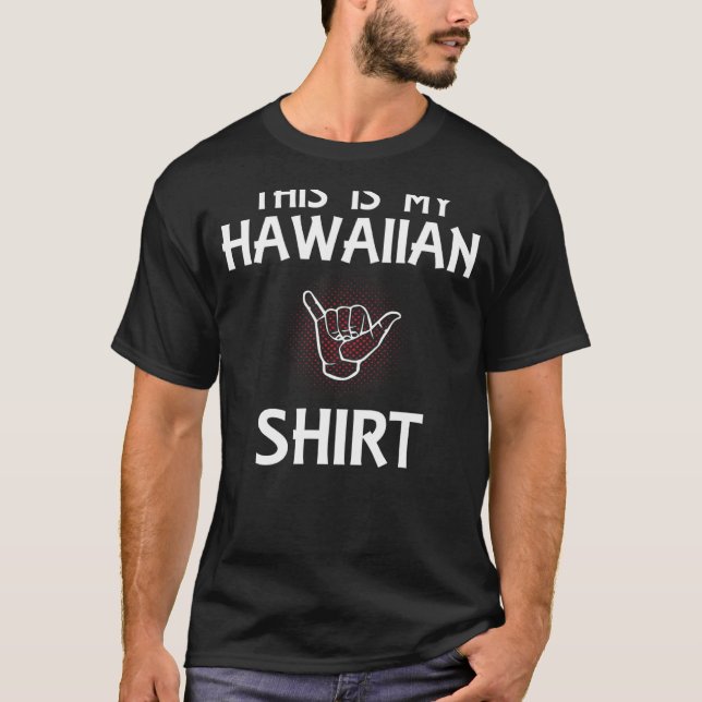 This Is My Hawaiian T-Shirt (Front)
