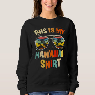 This Is My Hawaiian  Tropical Luau Costume Party H Sweatshirt