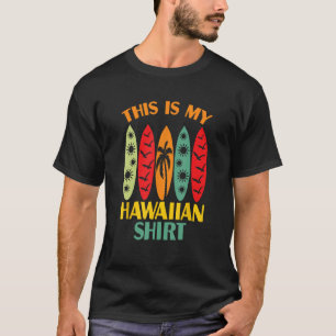 This Is My Hawaiian Tropical Luau Costume Party H T-Shirt