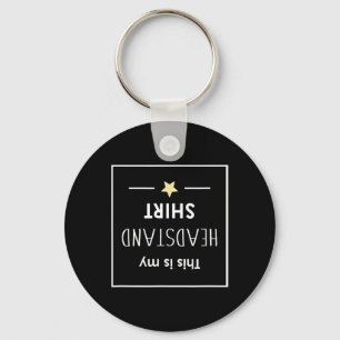 This Is My Headstand - Funny Yoga Gymnastic Humour Key Ring