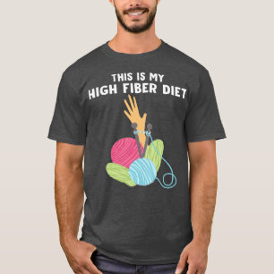 THIS IS MY HIHG FIBER DIET T-Shirt