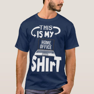 This is my Home Office Shirt 2