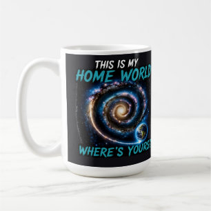 This Is My Home World Sci Fi Galaxy Shirt Coffee Mug