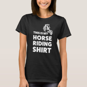 This Is My Horse Riding Equestrian T-Shirt