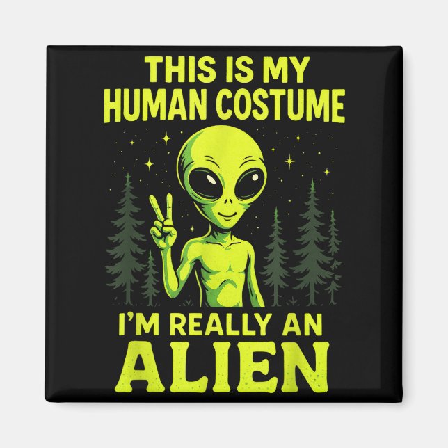 This Is My Human Costume - Funny Alien Halloween  Magnet (Front)