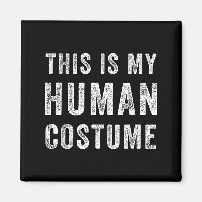 This Is My Human Costume Funny Halloween Top Magnet (Front)