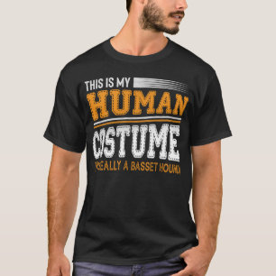 This Is My Human Costume I m Really A Basset Hound T-Shirt