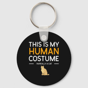 This Is My Human Costume I m Really A Cat Shirt Key Ring