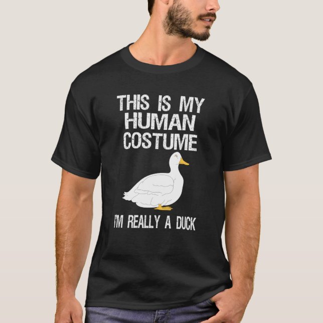 This Is My Human Costume I M Really A Duck T-Shirt (Front)