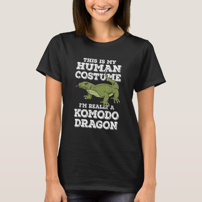 This Is My Human Costume I M Really A Komodo Drago T-Shirt (Front)