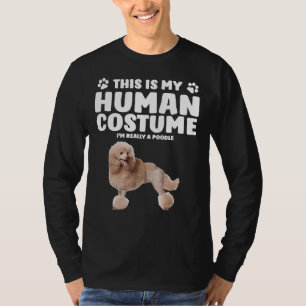 This Is My Human Costume   I  m Really A Poodle    T-Shirt