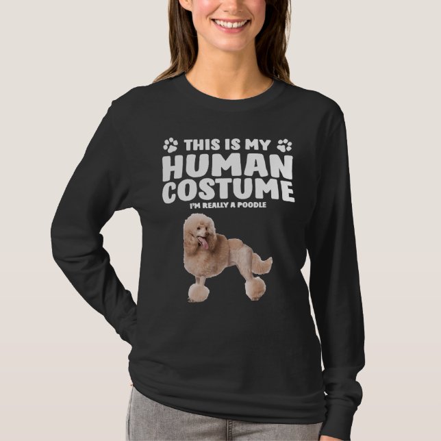 This Is My Human Costume   I  m Really A Poodle    T-Shirt (Front)