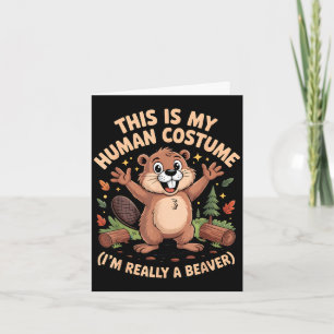 This is my human costume i'm a beaver halloween card