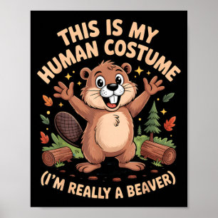 This is my human costume i'm a beaver halloween poster