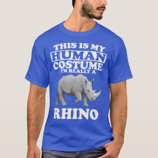 This Is My Human Costume I'm A Rhino T-Shirt